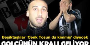 Beşiktaşlılar ‘Cenk Tosun da kimmiş’ diyecek! Golcünün kralı geliyor
